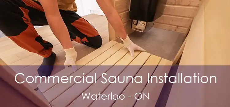  Commercial Sauna Installation Waterloo - ON