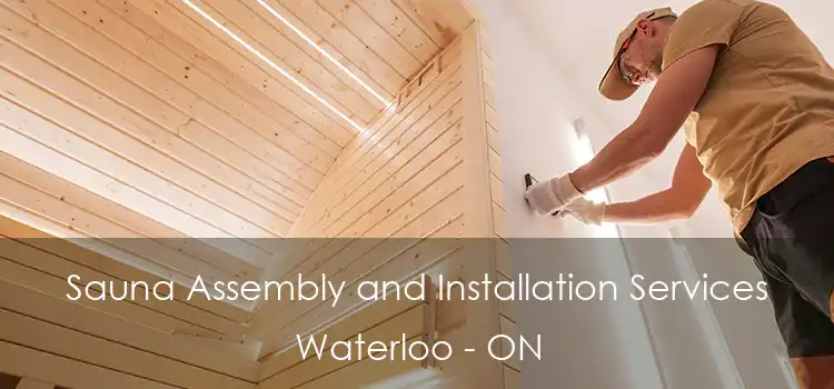  Sauna Assembly and Installation Services Waterloo - ON