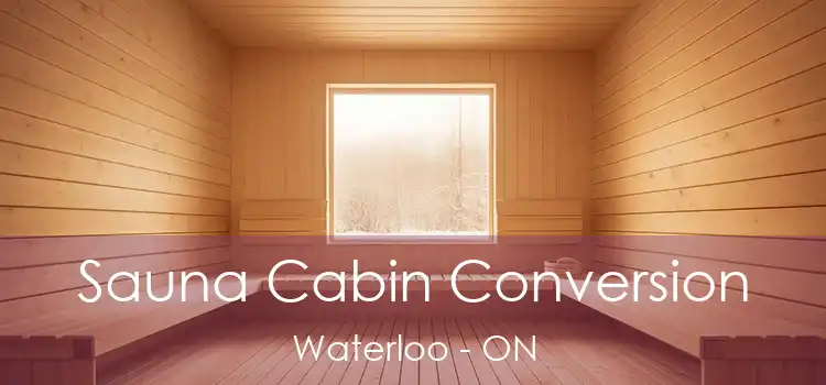  Sauna Cabin Conversion Waterloo - ON