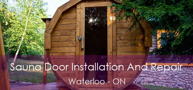  Sauna Door Installation And Repair Waterloo - ON